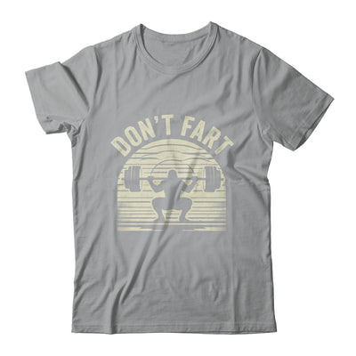 Don't Fart Fitness Gym Workout Weights Lifting Squat Humor Shirt & Hoodie | siriusteestore