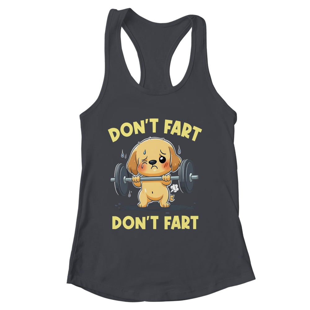 Don't Fart Funny Dog Weight Lifting Gym Workout Fitness Shirt & Tank Top | siriusteestore