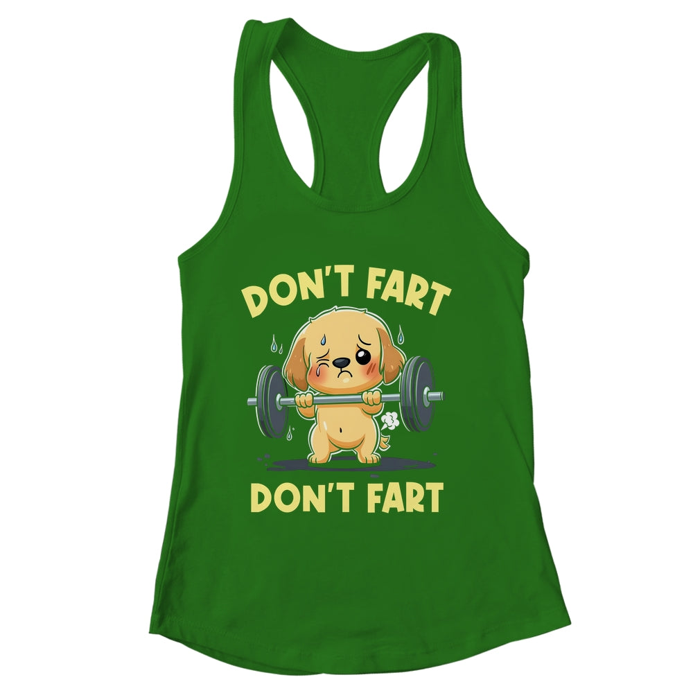 Don't Fart Funny Dog Weight Lifting Gym Workout Fitness Shirt & Tank Top | siriusteestore