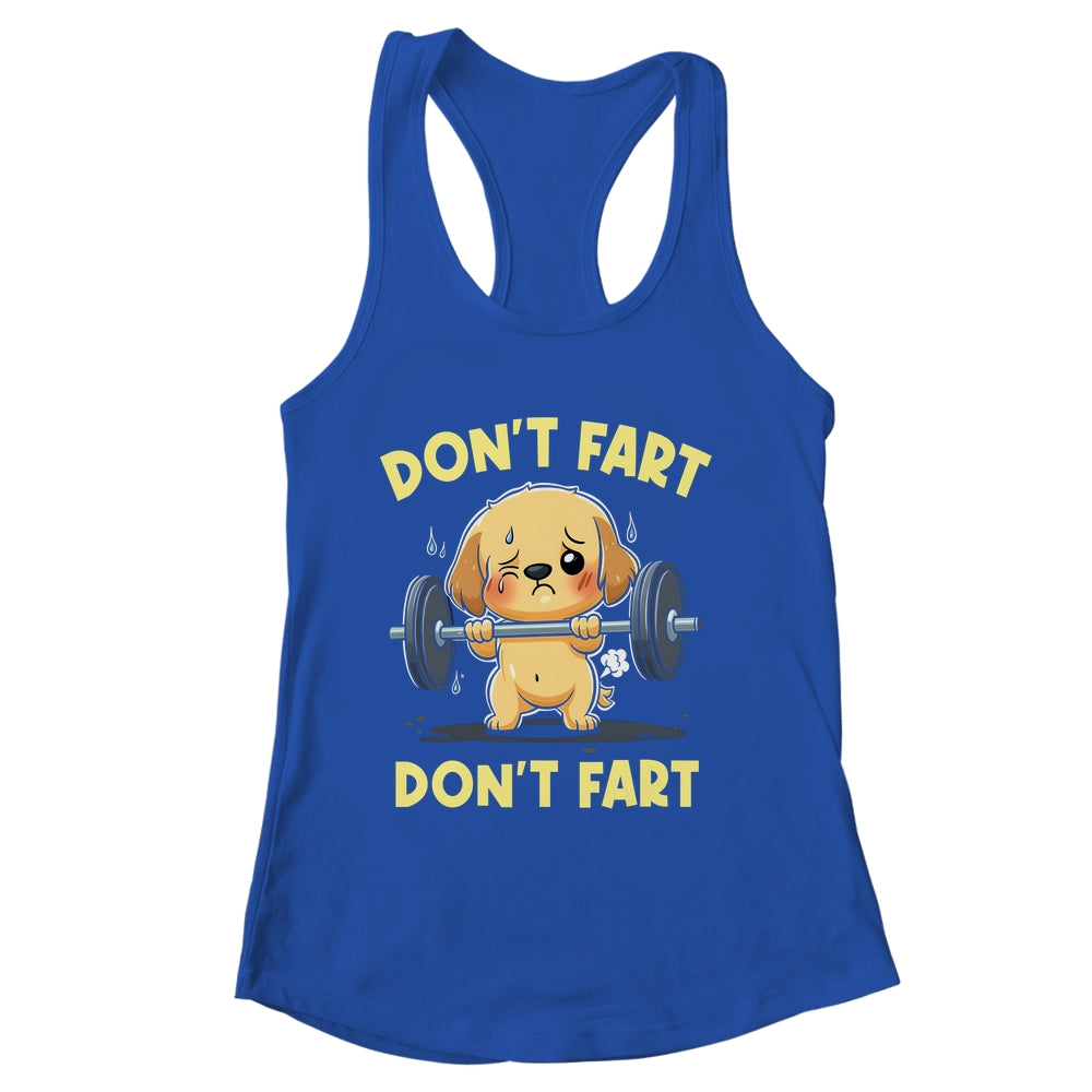 Don't Fart Funny Dog Weight Lifting Gym Workout Fitness Shirt & Tank Top | siriusteestore