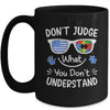 Don't Judge What You Don't Understand Autism Awareness Month Mug | siriusteestore