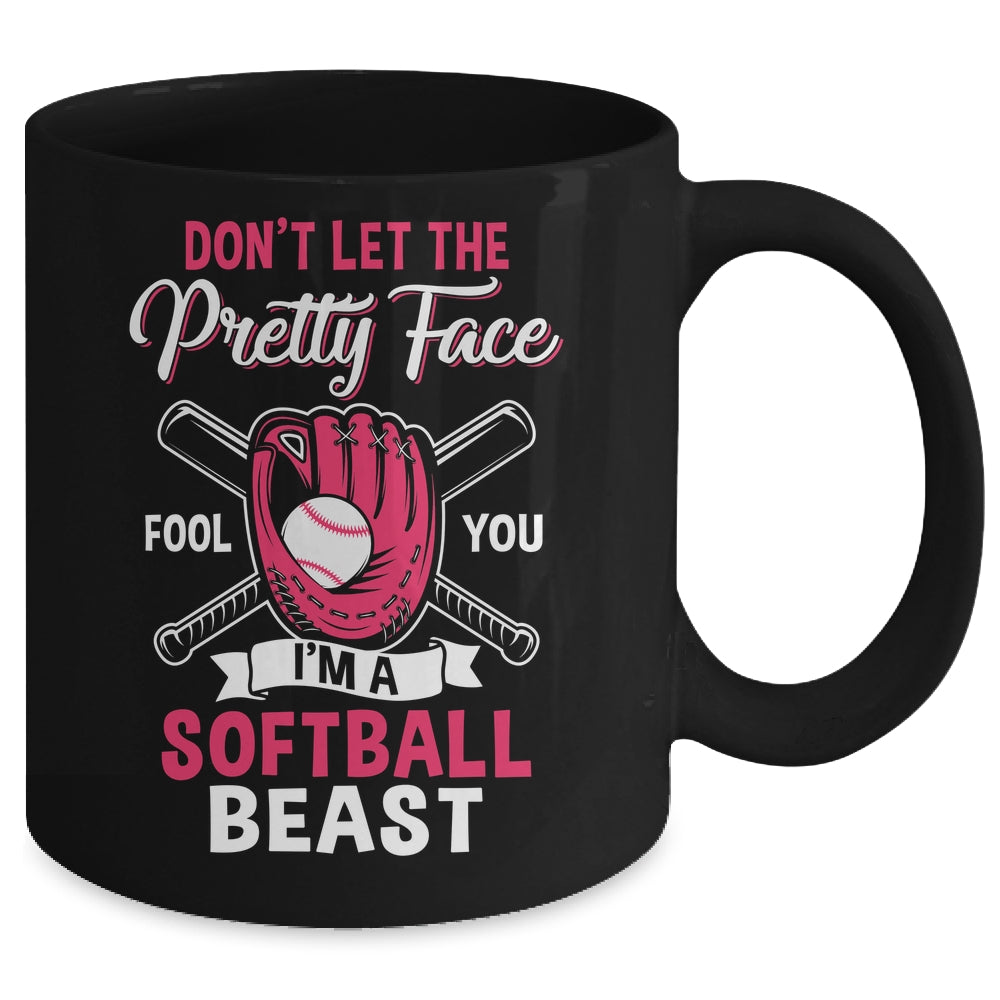 Don't Let The Pretty Face Fool You Softball Beauty Girl Mug | siriusteestore