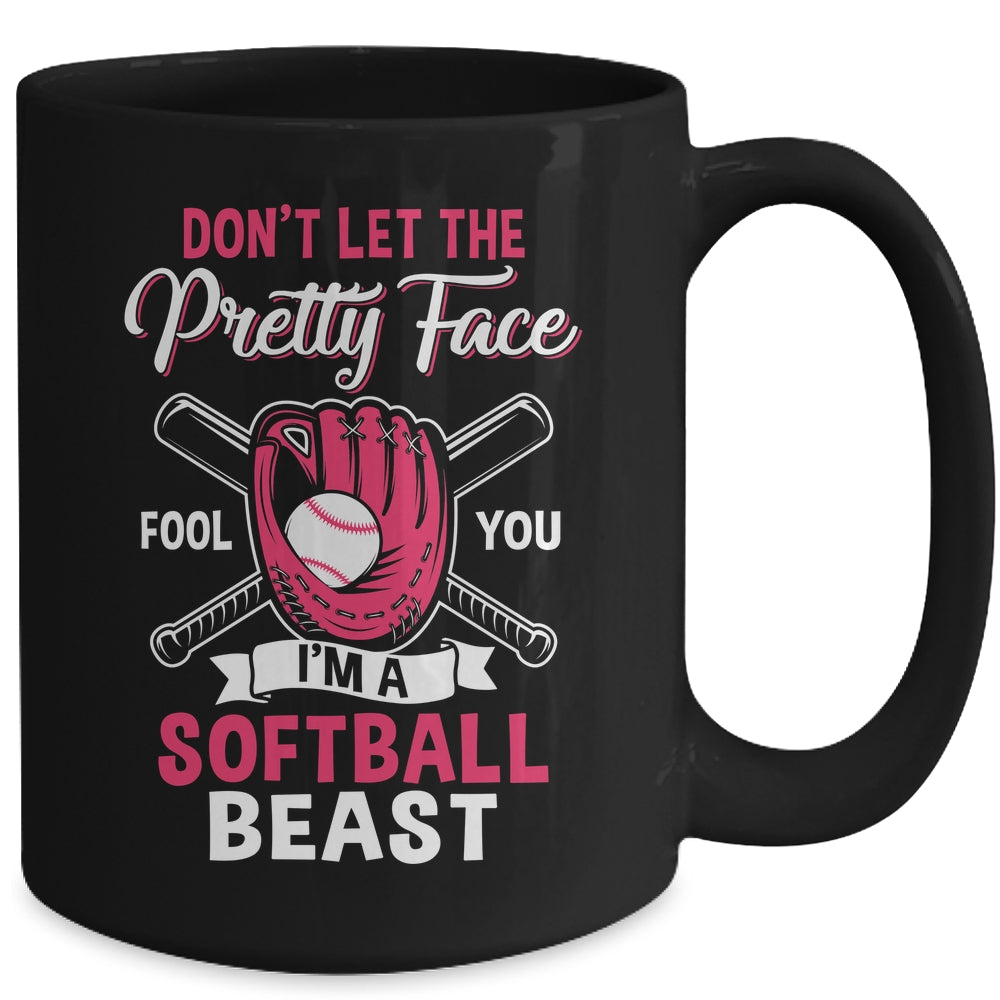 Don't Let The Pretty Face Fool You Softball Beauty Girl Mug | siriusteestore