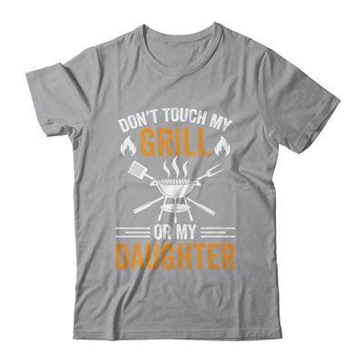 Don't Touch My Grill Or My Daughter BBQ Funny Grilling Dad Shirt & Hoodie | siriusteestore