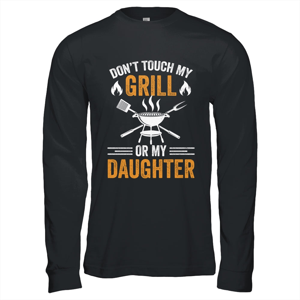 Don't Touch My Grill Or My Daughter BBQ Funny Grilling Dad Shirt & Hoodie | siriusteestore