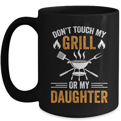 Don't Touch My Grill Or My Daughter BBQ Funny Grilling Dad Mug | siriusteestore