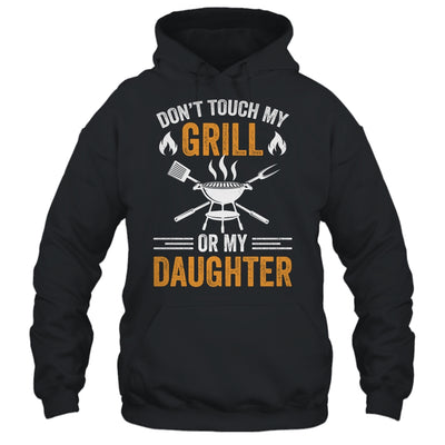 Don't Touch My Grill Or My Daughter BBQ Funny Grilling Dad Shirt & Hoodie | siriusteestore