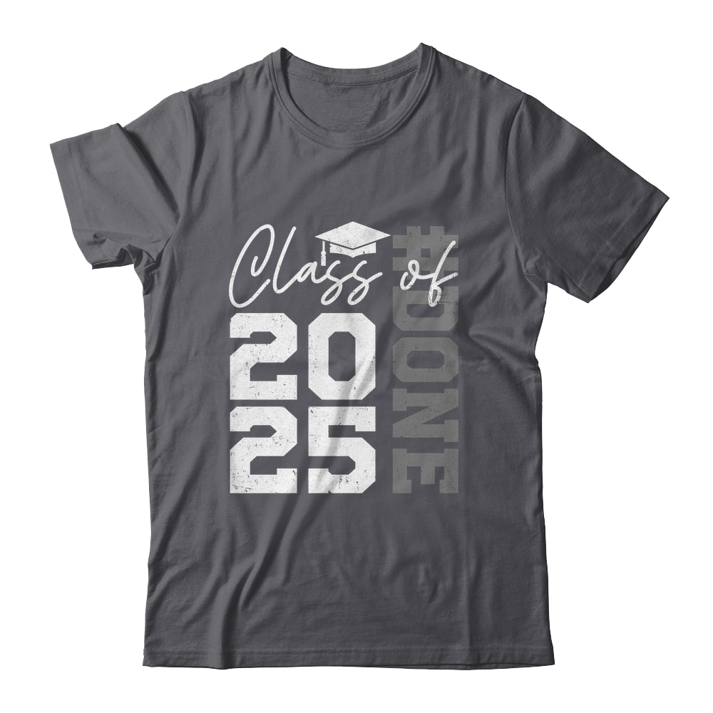 Done Class Of 2025 Graduate Funny 2025 Graduation Seniors Shirt & Hoodie | siriusteestore