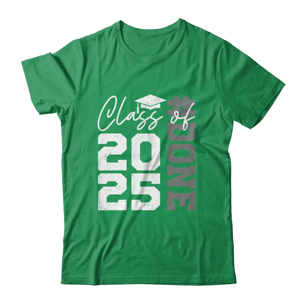 Done Class Of 2025 Graduate Funny 2025 Graduation Seniors Shirt & Hoodie | siriusteestore