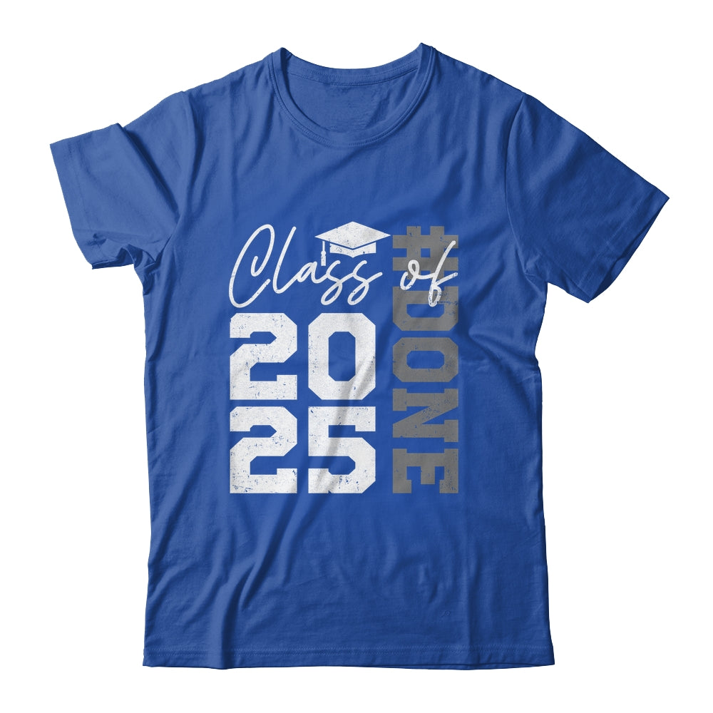Done Class Of 2025 Graduate Funny 2025 Graduation Seniors Shirt & Hoodie | siriusteestore