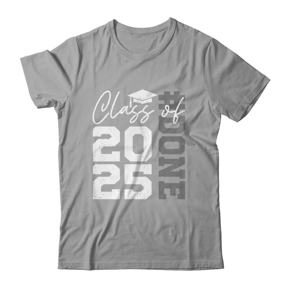 Done Class Of 2025 Graduate Funny 2025 Graduation Seniors Shirt & Hoodie | siriusteestore