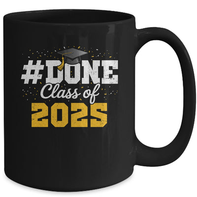 Done Class Of 2025 Graduation For Him Family Men Women Mug | siriusteestore
