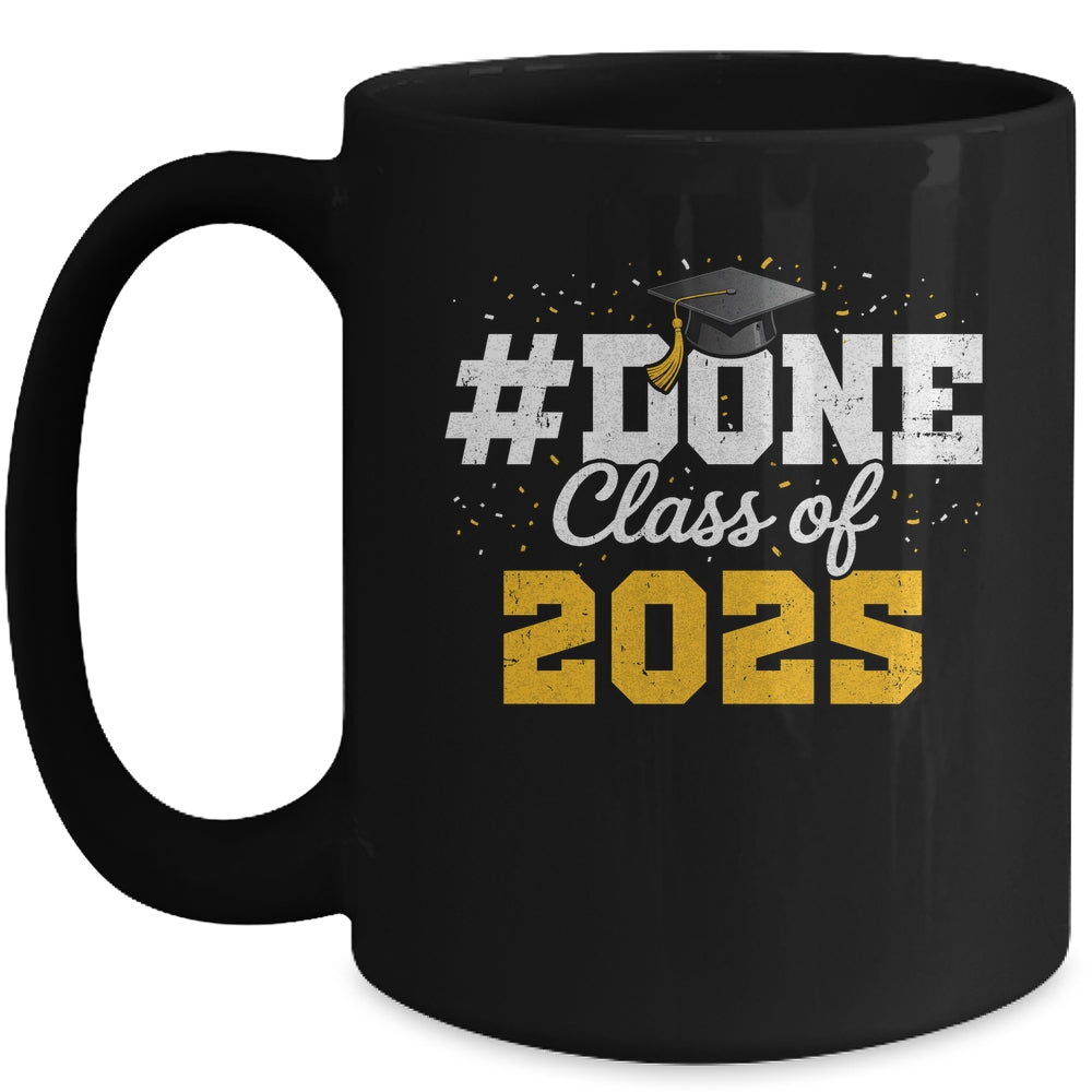 Done Class Of 2025 Graduation For Him Family Men Women Mug | siriusteestore
