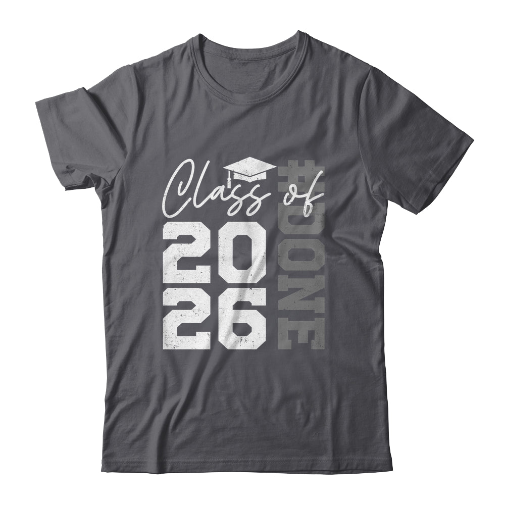 Done Class Of 2026 Graduate Funny 2026 Graduation Seniors Shirt & Hoodie | siriusteestore