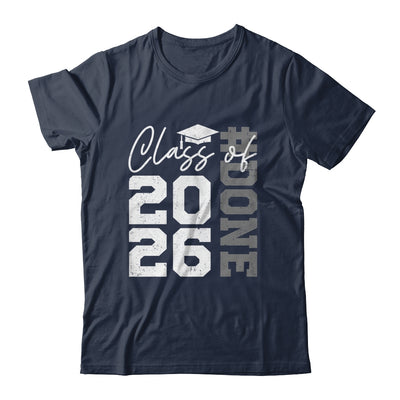 Done Class Of 2026 Graduate Funny 2026 Graduation Seniors Shirt & Hoodie | siriusteestore