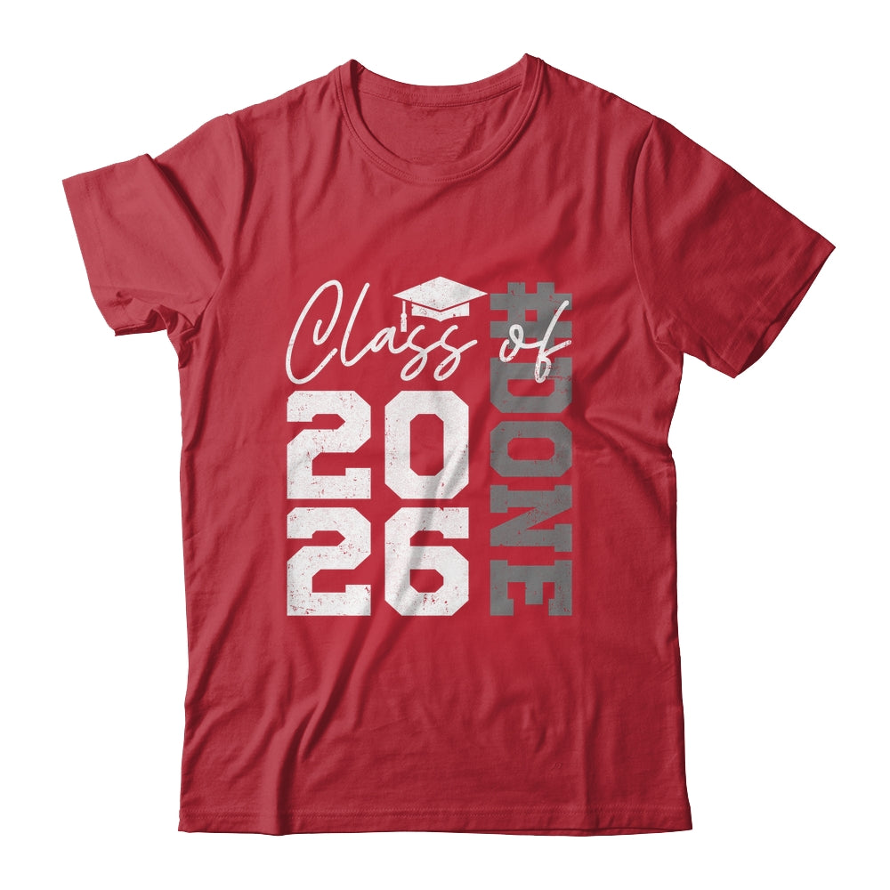 Done Class Of 2026 Graduate Funny 2026 Graduation Seniors Shirt & Hoodie | siriusteestore
