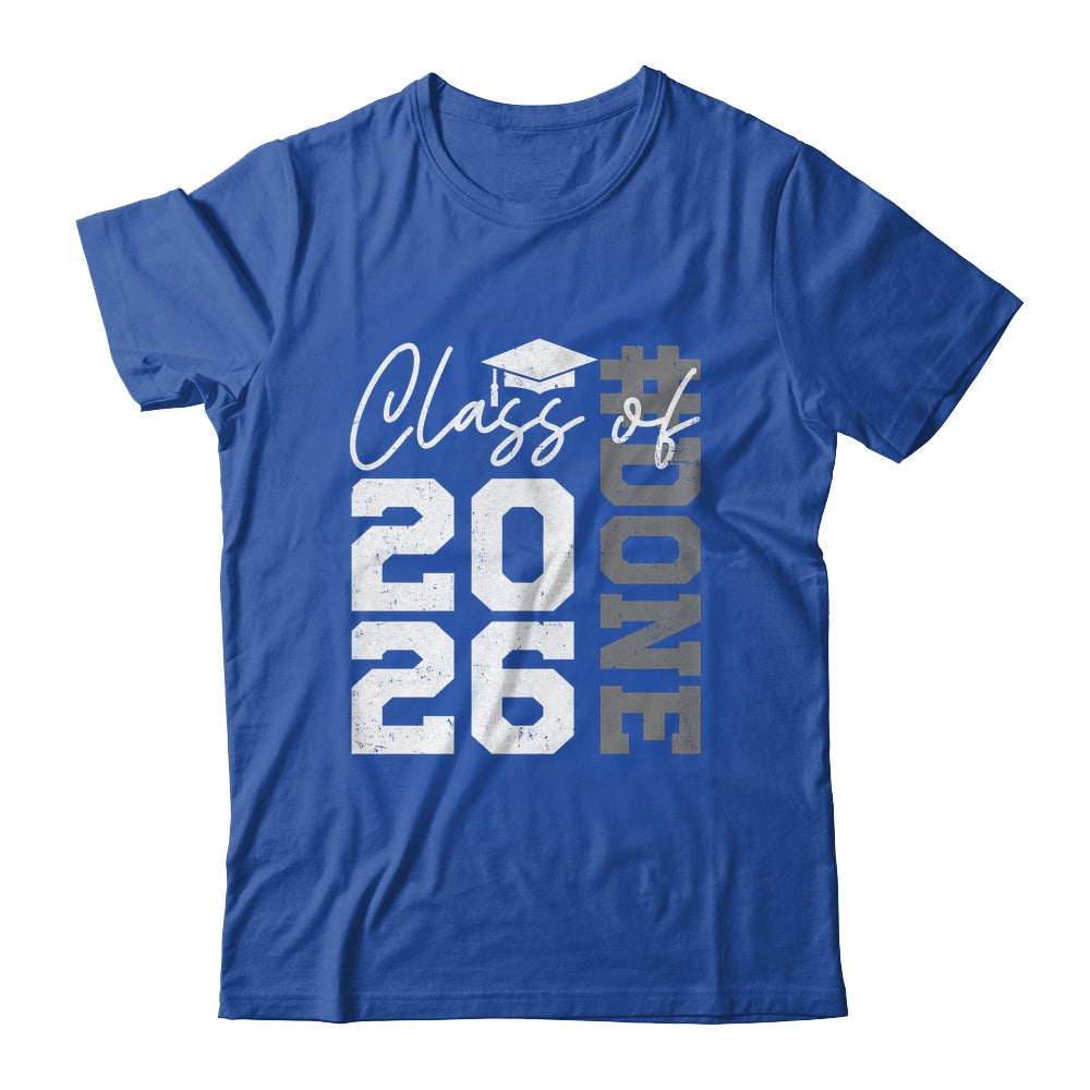 Done Class Of 2026 Graduate Funny 2026 Graduation Seniors Shirt & Hoodie | siriusteestore