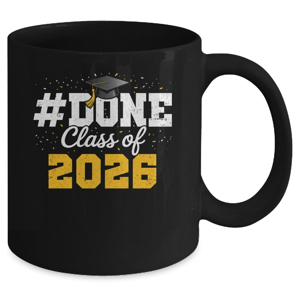 Done Class Of 2026 Graduation For Him Family Men Women Mug | siriusteestore