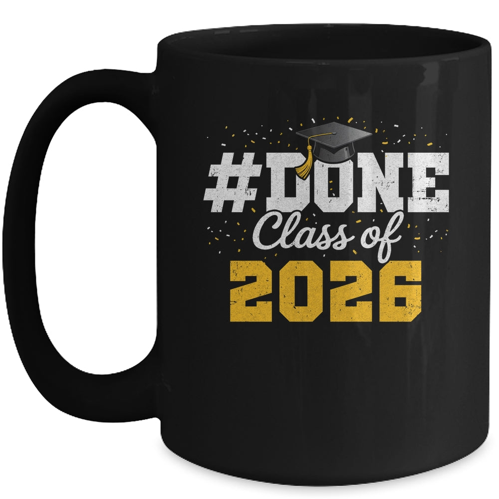 Done Class Of 2026 Graduation For Him Family Men Women Mug | siriusteestore