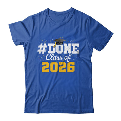 Done Class Of 2026 Graduation For Him Family Men Women Shirt & Hoodie | siriusteestore