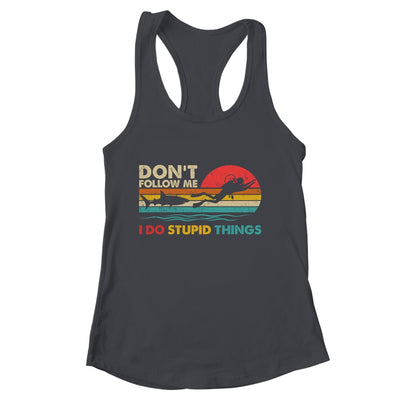 Dont Follow Me I Do Stupid Things Scuba Diving Diver Dive Shirt & Tank Top | siriusteestore