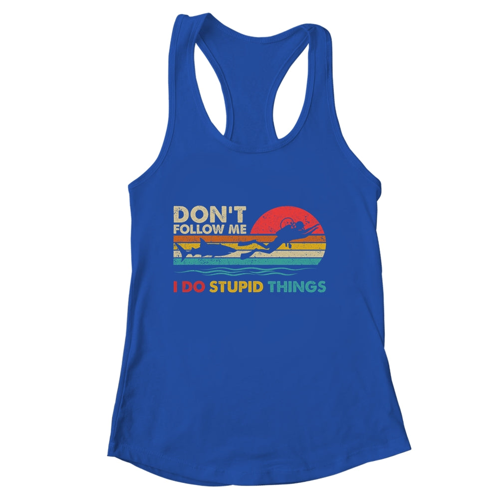 Dont Follow Me I Do Stupid Things Scuba Diving Diver Dive Shirt & Tank Top | siriusteestore