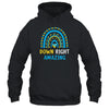 Down Right Amazing Down Syndrome Awareness Shirt & Hoodie | siriusteestore
