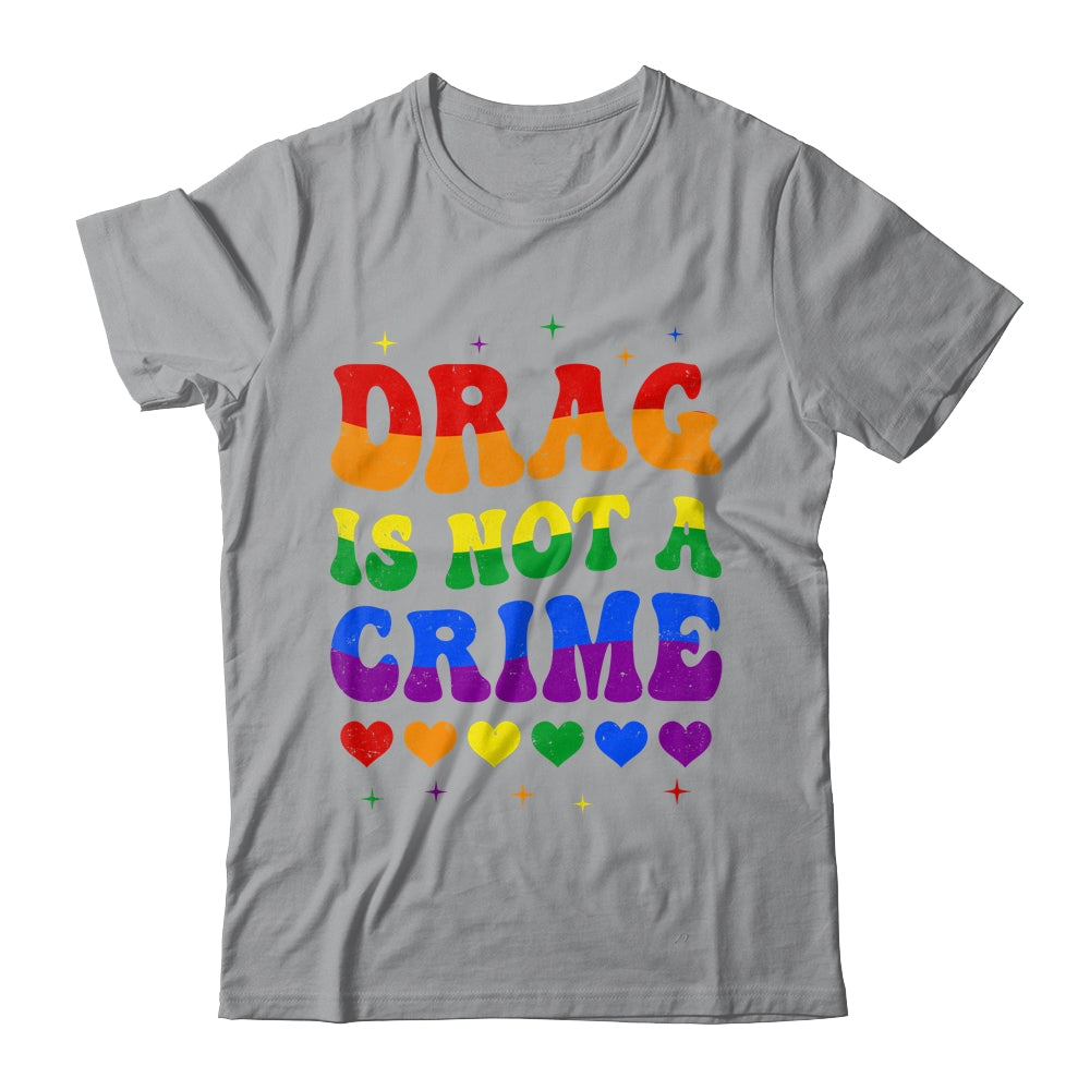 Drag Is Not A Crime LGBT Gay Pride Equality Drag Queen Shirt & Tank Top | siriusteestore