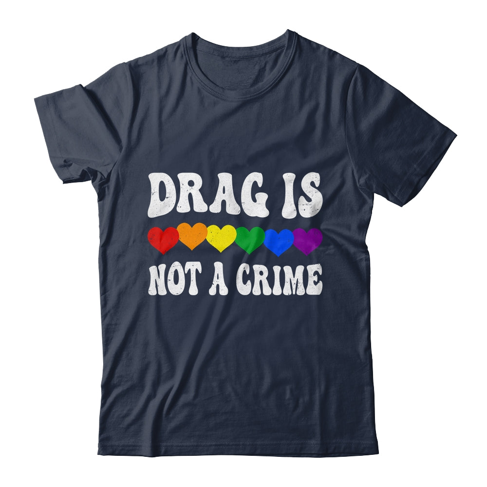 Drag Is Not A Crime LGBT Gay Pride Equality Drag Queen Heart Shirt & Tank Top | siriusteestore