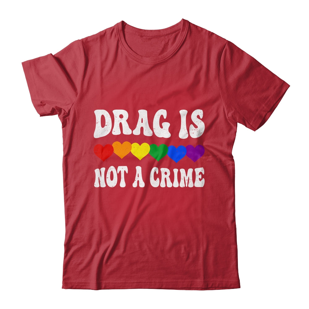 Drag Is Not A Crime LGBT Gay Pride Equality Drag Queen Heart Shirt & Tank Top | siriusteestore
