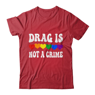 Drag Is Not A Crime LGBT Gay Pride Equality Drag Queen Heart Shirt & Tank Top | siriusteestore