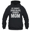 Drum Major Mom Funny Favorite Marching Band Parents Shirt & Tank Top | siriusteestore