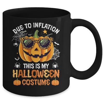 Due To Inflation This Is My Halloween Costume Funny 2024 Mug | siriusteestore