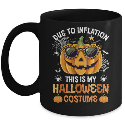 Due To Inflation This Is My Halloween Costume Funny 2024 Mug | siriusteestore