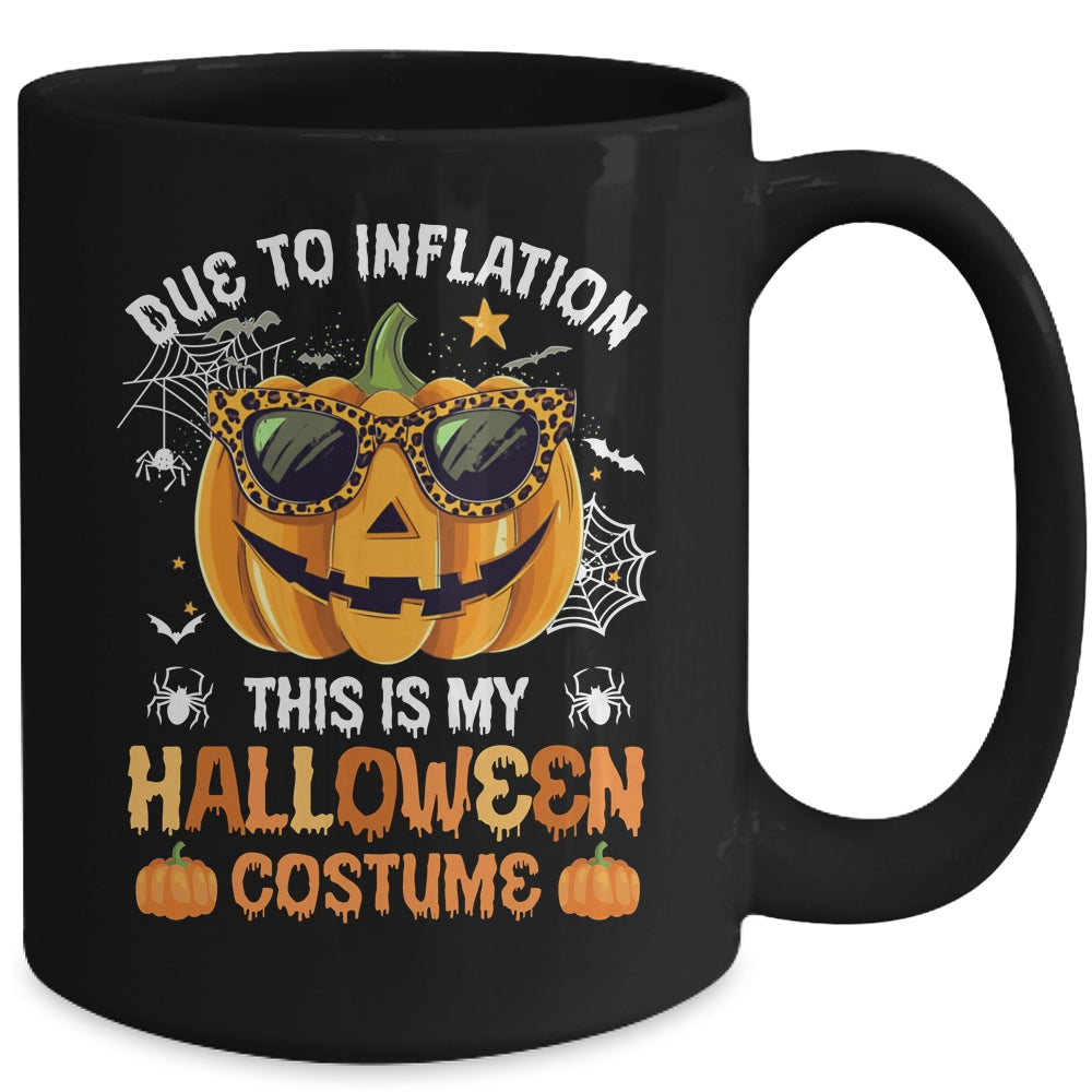 Due To Inflation This Is My Halloween Costume Funny 2024 Mug | siriusteestore
