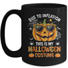 Due To Inflation This Is My Halloween Costume Funny 2024 Mug | siriusteestore