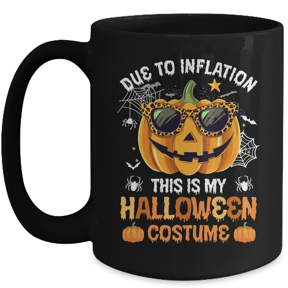 Due To Inflation This Is My Halloween Costume Funny 2024 Mug | siriusteestore