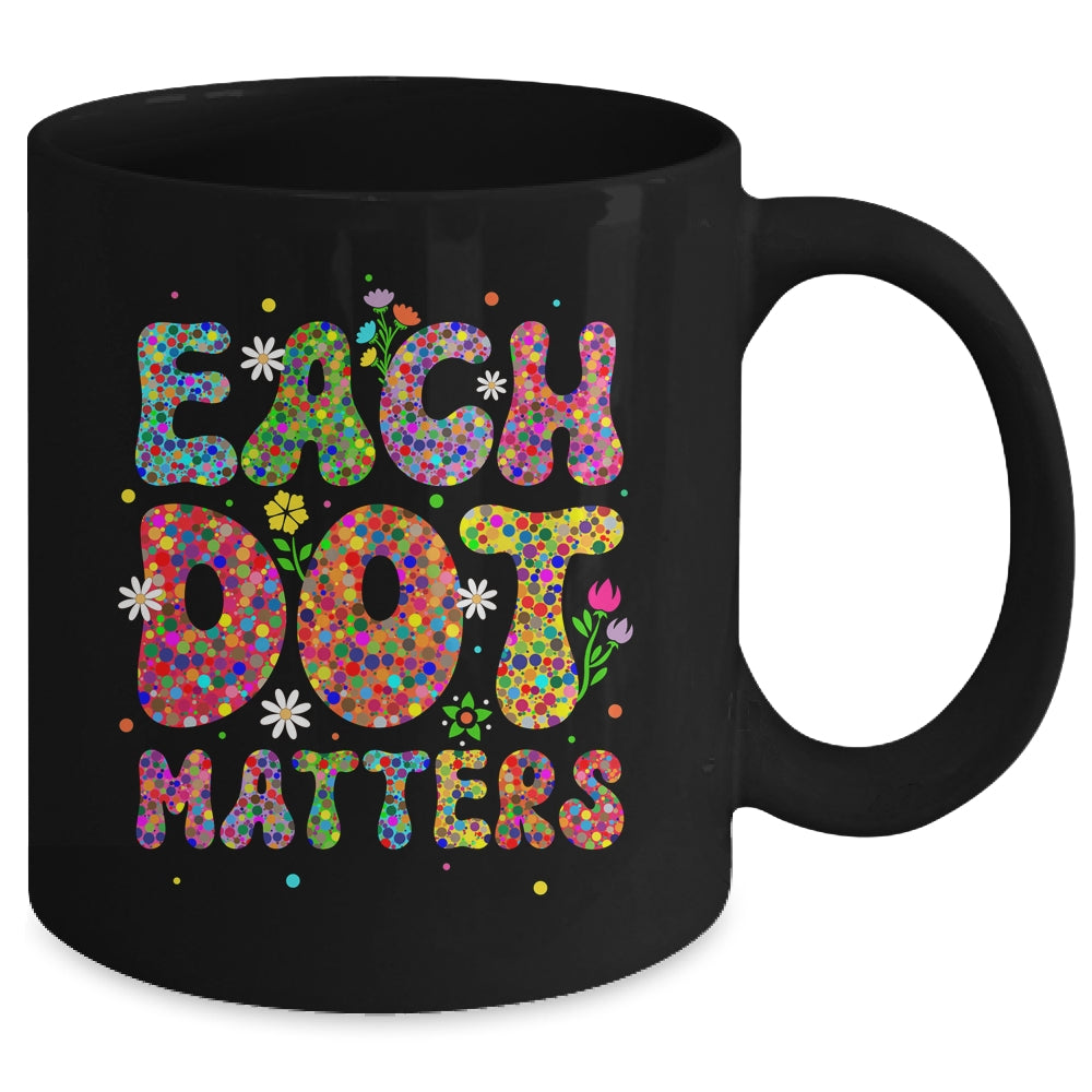 Each Dot Matters Colorful Happy Dot Day International Mug | siriusteestore