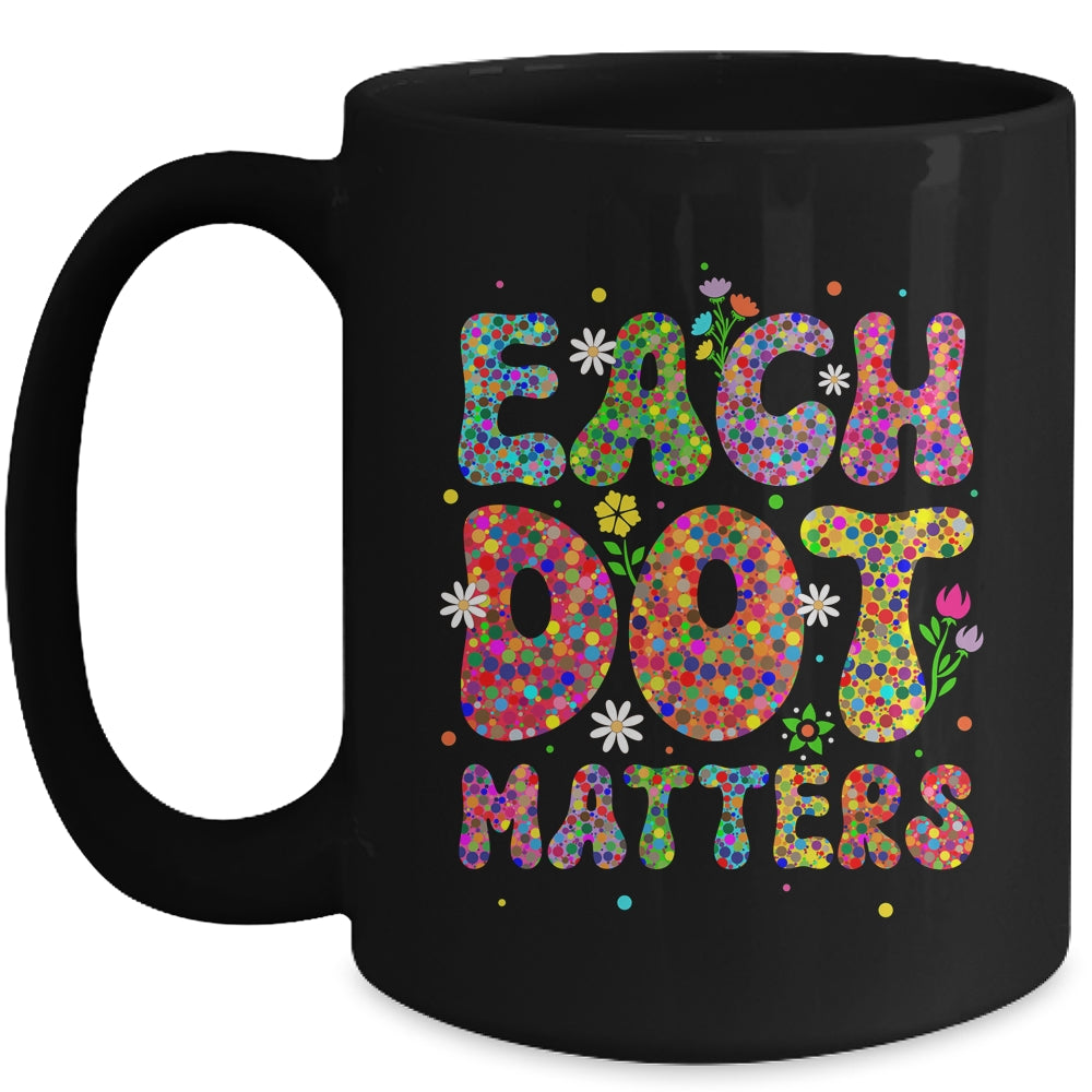 Each Dot Matters Colorful Happy Dot Day International Mug | siriusteestore