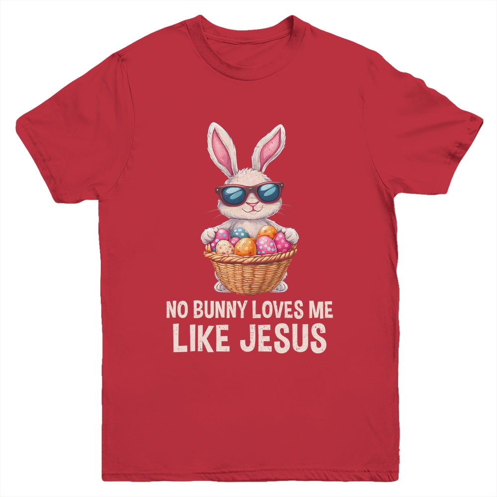 Easter No Bunny Loves Me Like Jesus Christian Kids Girls Youth Shirt | siriusteestore