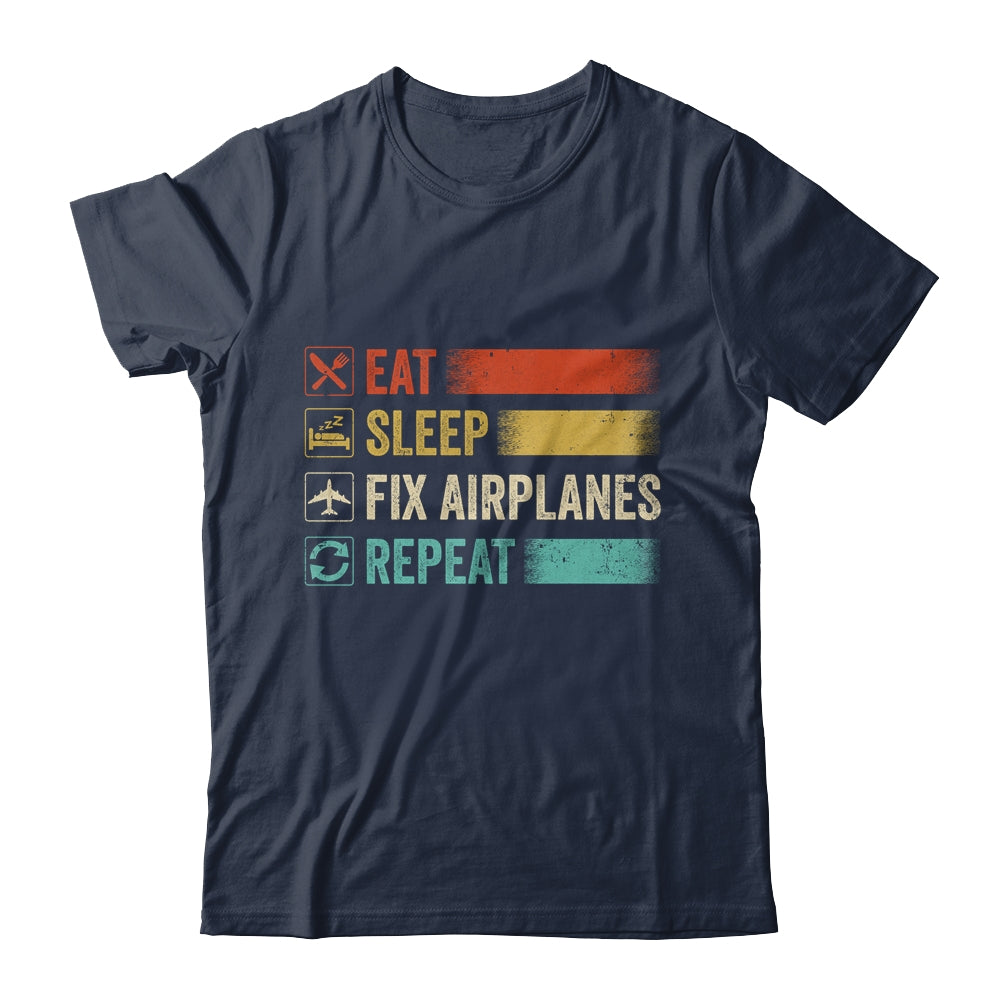 Eat Sleep Fix Airplanes Repeat Funny Aircraft Mechanic Shirt & Hoodie | siriusteestore