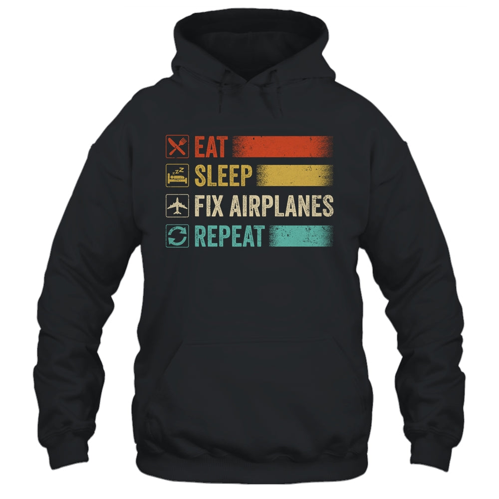 Eat Sleep Fix Airplanes Repeat Funny Aircraft Mechanic Shirt & Hoodie | siriusteestore