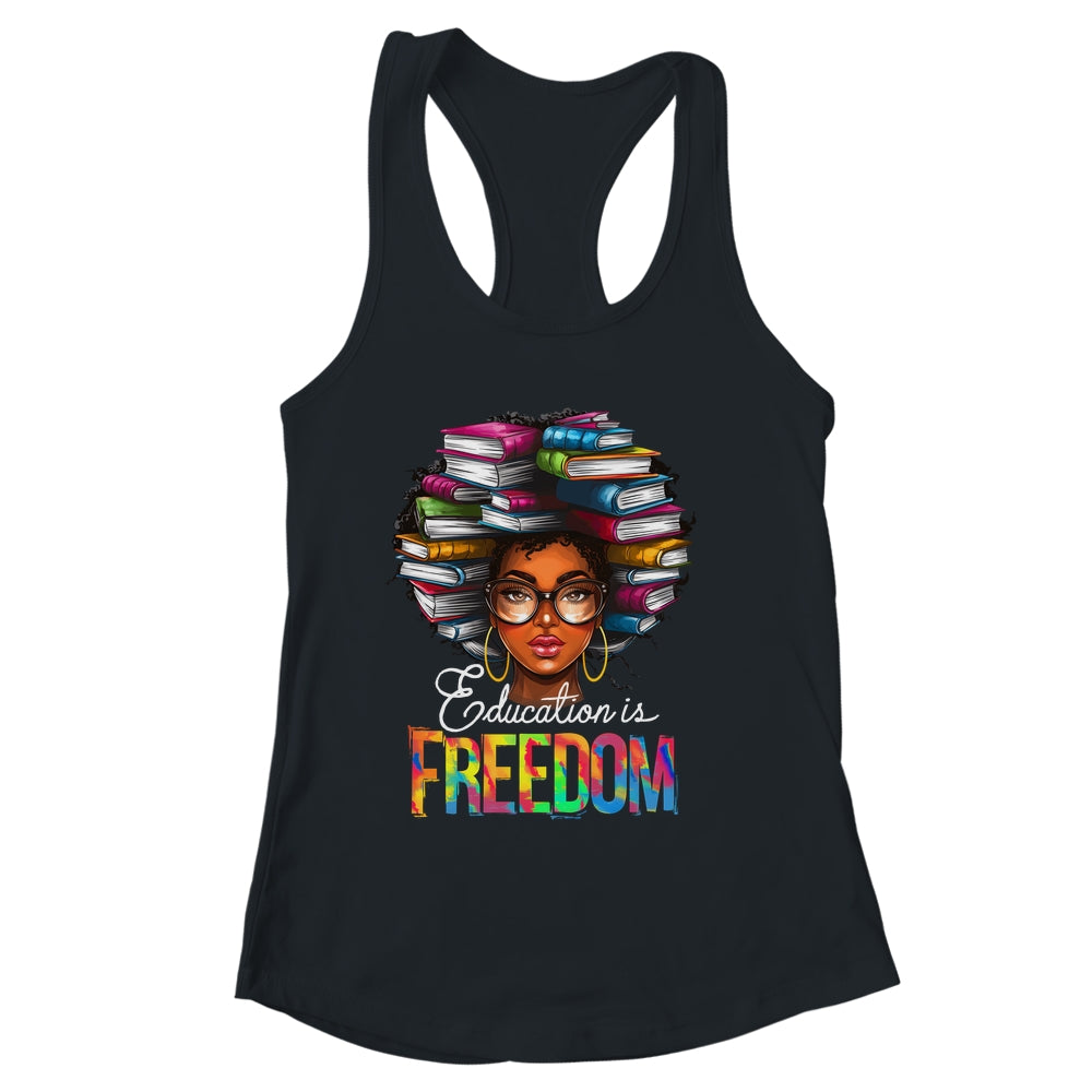 Education Is Freedom Black Teacher Books Black History Month Shirt & Tank Top | siriusteestore