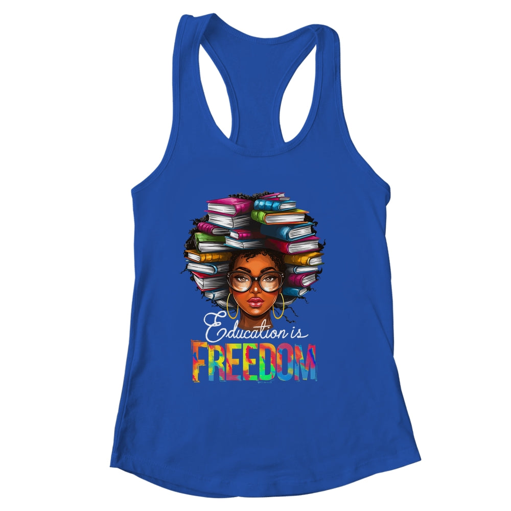 Education Is Freedom Black Teacher Books Black History Month Shirt & Tank Top | siriusteestore