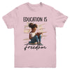 Education Is Freedom Black Teacher Books Black History Month Youth Shirt | siriusteestore