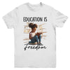 Education Is Freedom Black Teacher Books Black History Month Youth Shirt | siriusteestore
