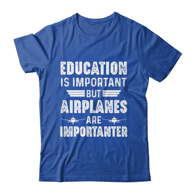 Education Is Important But Airplanes Are Importanter Pilot Shirt & Hoodie | siriusteestore