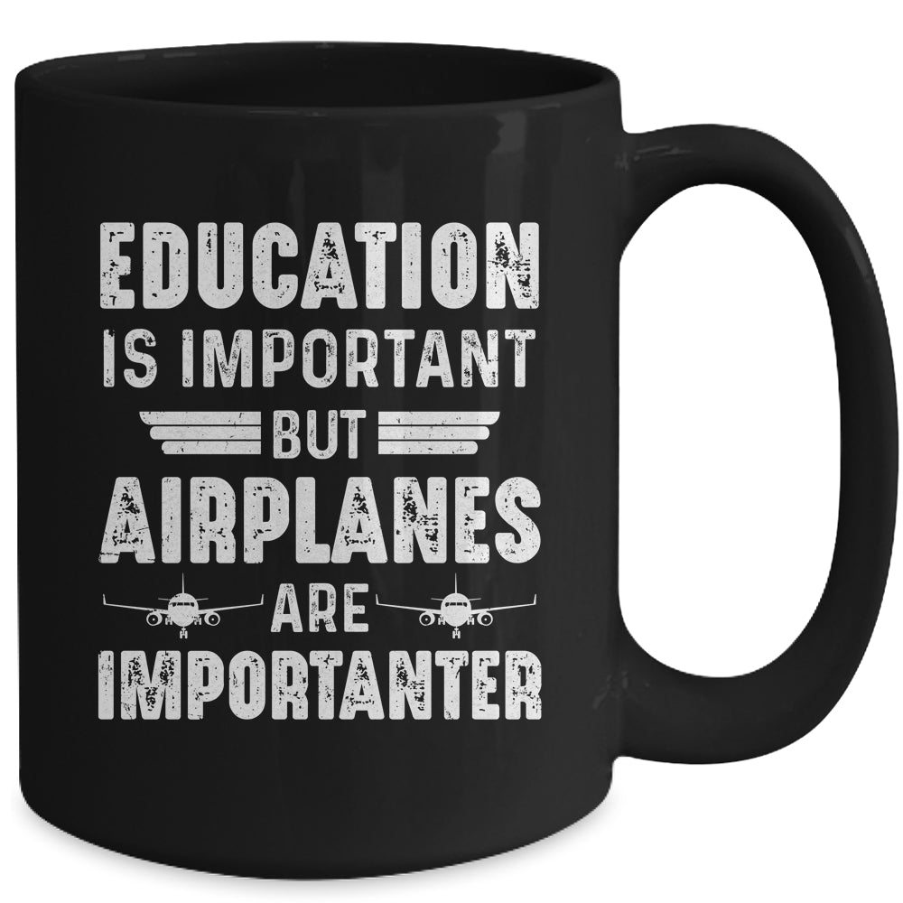 Education Is Important But Airplanes Are Importanter Pilot Mug | siriusteestore