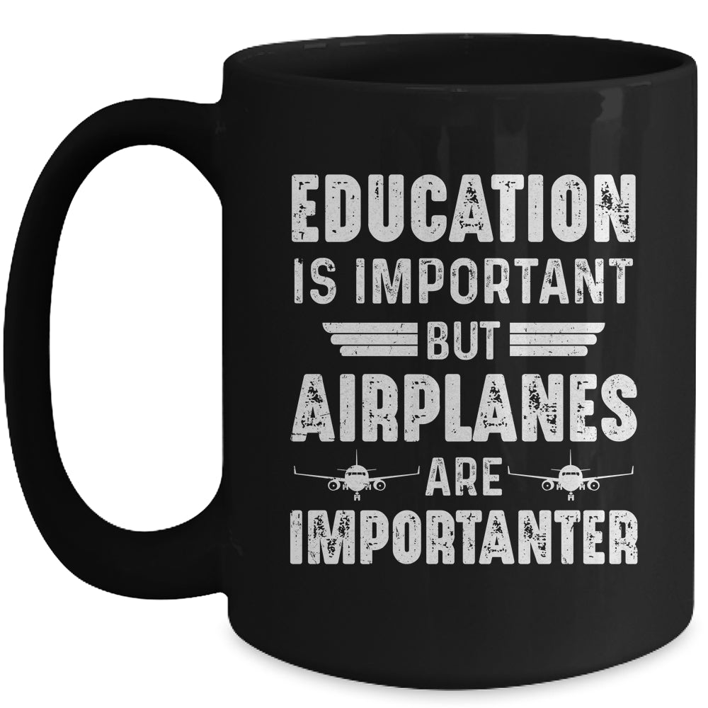 Education Is Important But Airplanes Are Importanter Pilot Mug | siriusteestore