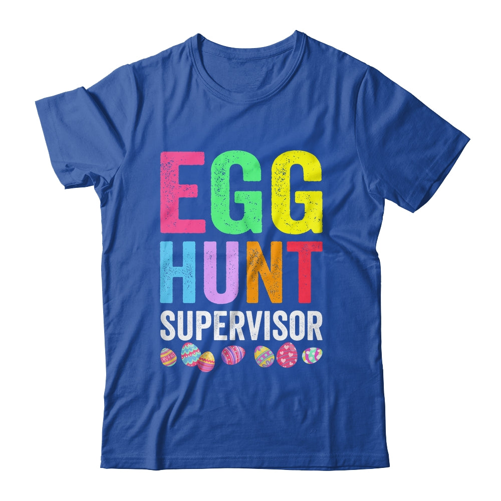 Egg Hunt Supervisor For Easter Day Parents Mom Dad Party Shirt & Hoodie | siriusteestore